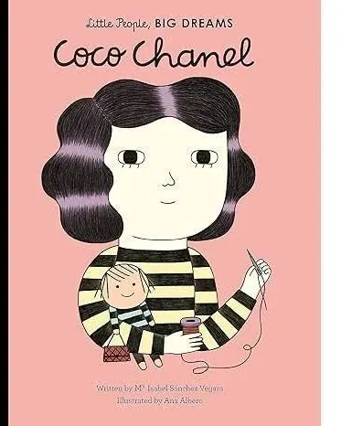 Coco Chanel: Volume 1 (Little People, BIG DREAMS) By Maria Isabel Sanchez Vegara