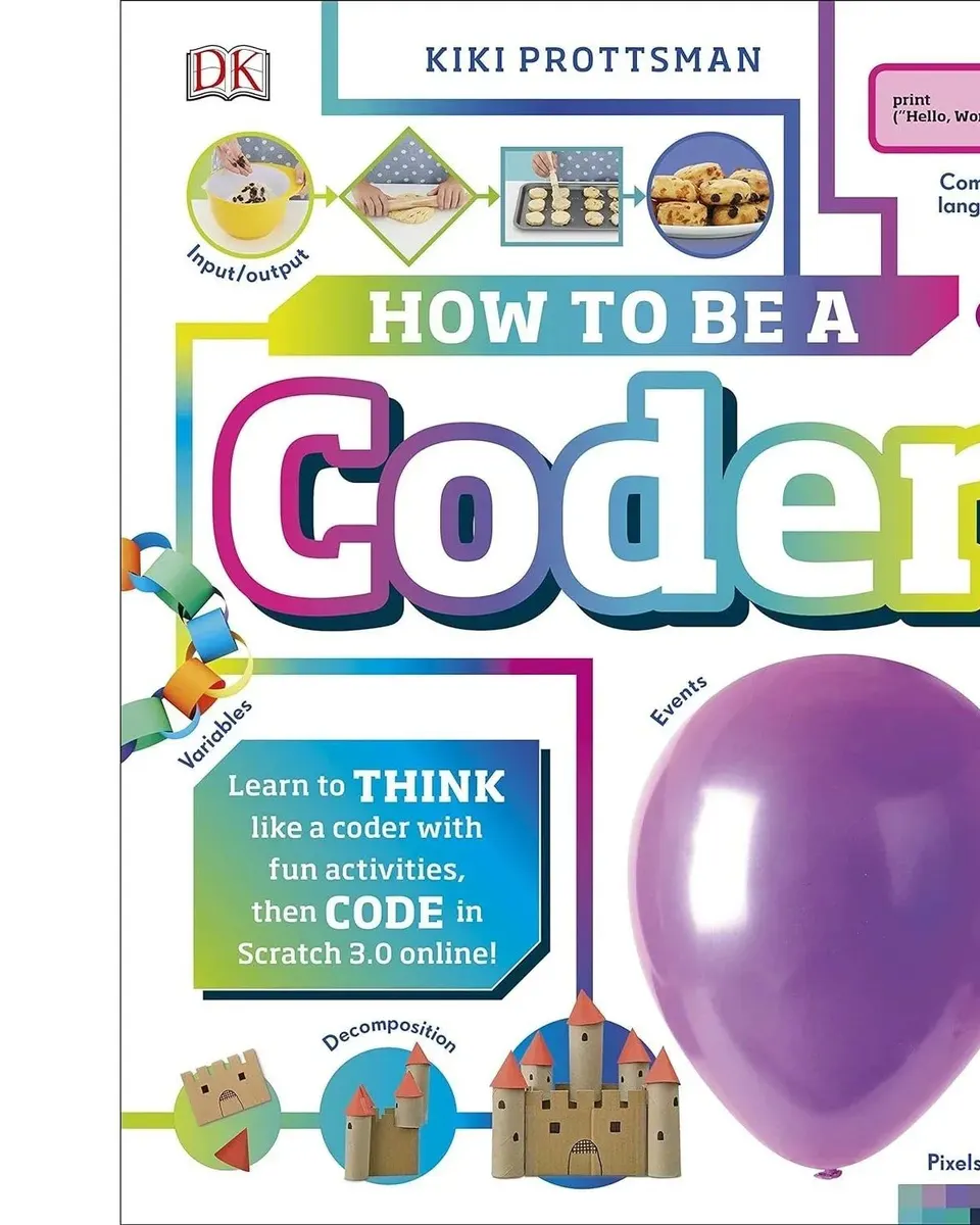 How To Be a Coder: Learn to Think like a Coder with Fun Activities?