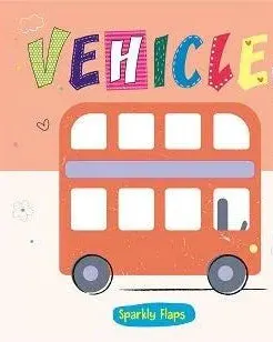 Pibi Sparkly Flaps- Vehicles Kids Picture Book Age- 18 Months & Above