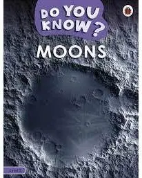 Do You Know Level 3 Moons- Ladybird Board Book Age-3 Years & Above