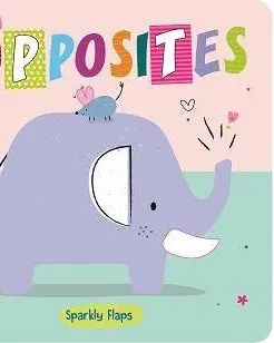 Pibi Sparkly Flaps- Opposites Kids Picture Book Age- 18 Months & Above